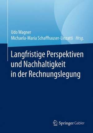 Langfristige Perspektiven und Nachhaltigkeit in der Rechnungslegung de Udo Wagner