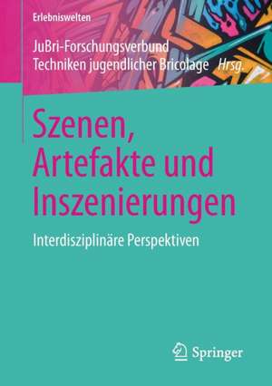 Szenen, Artefakte und Inszenierungen: Interdisziplinäre Perspektiven de JuBri - Forschungsverbund