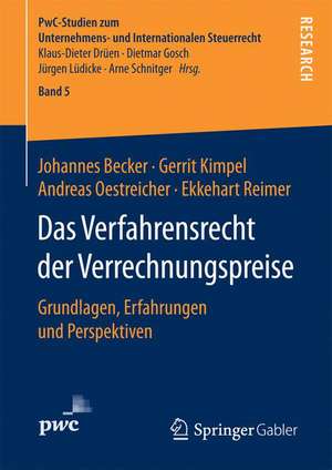 Das Verfahrensrecht der Verrechnungspreise: Grundlagen, Erfahrungen und Perspektiven de Johannes Becker