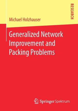 Generalized Network Improvement and Packing Problems de Michael Holzhauser