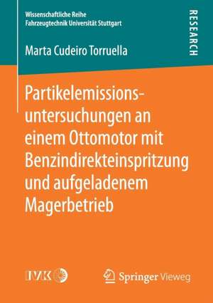 Partikelemissionsuntersuchungen an einem Ottomotor mit Benzindirekteinspritzung und aufgeladenem Magerbetrieb de Marta Cudeiro Torruella