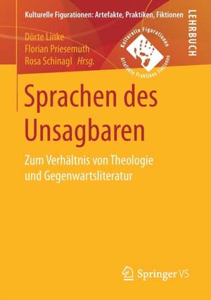 Sprachen des Unsagbaren: Zum Verhältnis von Theologie und Gegenwartsliteratur de Dörte Linke