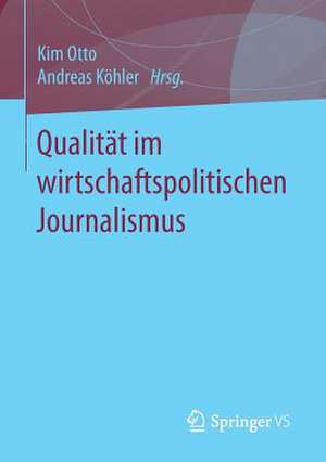 Qualität im wirtschaftspolitischen Journalismus de Kim Otto