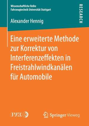 Eine erweiterte Methode zur Korrektur von Interferenzeffekten in Freistrahlwindkanälen für Automobile de Alexander Hennig