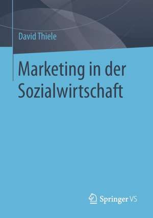 Marketing in der Sozialwirtschaft de David Thiele