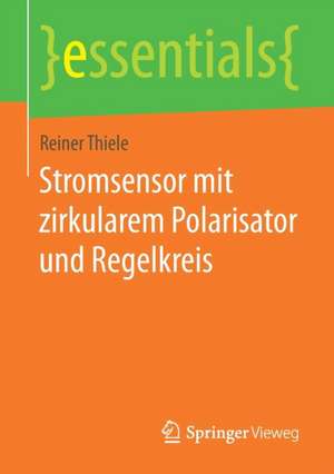 Stromsensor mit zirkularem Polarisator und Regelkreis de Reiner Thiele