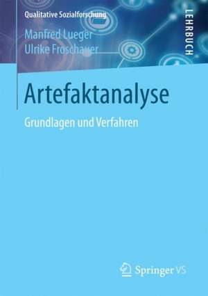 Artefaktanalyse: Grundlagen und Verfahren de Manfred Lueger