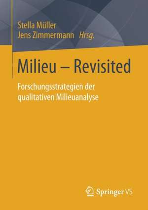 Milieu – Revisited: Forschungsstrategien der qualitativen Milieuanalyse de Stella Müller