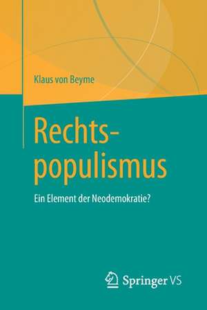 Rechtspopulismus: Ein Element der Neodemokratie? de Klaus von Beyme