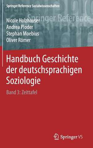 Handbuch Geschichte der deutschsprachigen Soziologie: Band 3: Zeittafel de Nicole Holzhauser