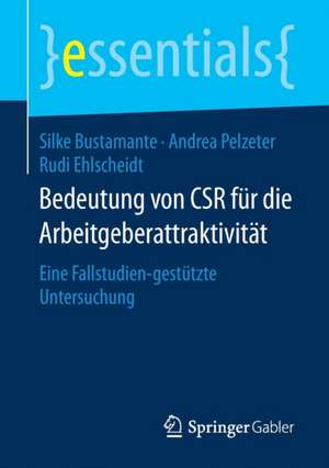 Bedeutung von CSR für die Arbeitgeberattraktivität: Eine Fallstudien-gestützte Untersuchung de Silke Bustamante