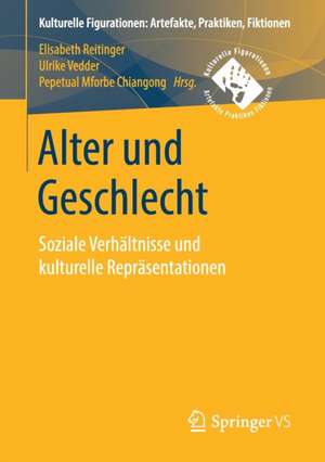 Alter und Geschlecht: Soziale Verhältnisse und kulturelle Repräsentationen de Elisabeth Reitinger