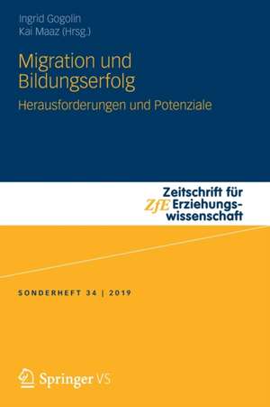 Migration und Bildungserfolg: Herausforderungen und Potenziale de Ingrid Gogolin