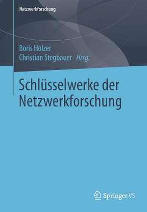 Schlüsselwerke der Netzwerkforschung de Boris Holzer