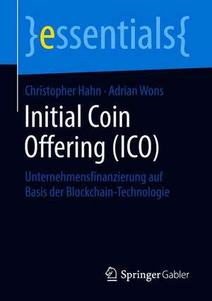 Initial Coin Offering (ICO): Unternehmensfinanzierung auf Basis der Blockchain-Technologie de Christopher Hahn