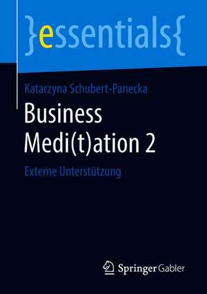 Business Medi(t)ation 2: Externe Unterstützung de Katarzyna Schubert-Panecka