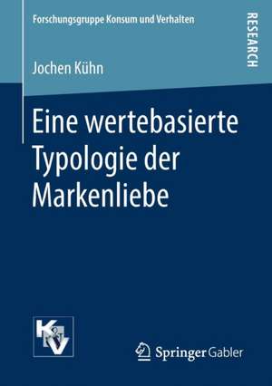 Eine wertebasierte Typologie der Markenliebe de Jochen Kühn