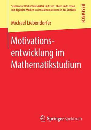 Motivationsentwicklung im Mathematikstudium de Michael Liebendörfer