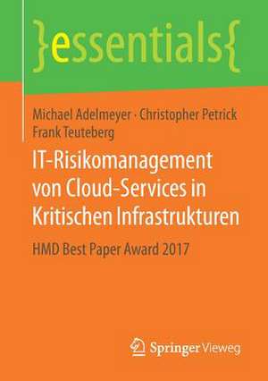 IT-Risikomanagement von Cloud-Services in Kritischen Infrastrukturen: HMD Best Paper Award 2017 de Michael Adelmeyer