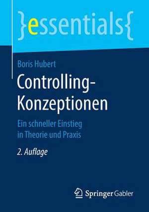 Controlling-Konzeptionen: Ein schneller Einstieg in Theorie und Praxis de Boris Hubert