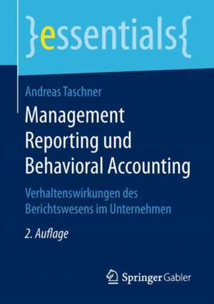 Management Reporting und Behavioral Accounting: Verhaltenswirkungen des Berichtswesens im Unternehmen de Andreas Taschner