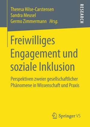 Freiwilliges Engagement und soziale Inklusion: Perspektiven zweier gesellschaftlicher Phänomene in Wissenschaft und Praxis de Theresa Hilse-Carstensen