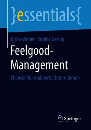 Feelgood-Management: Chancen für etablierte Unternehmen de Ulrike Weber