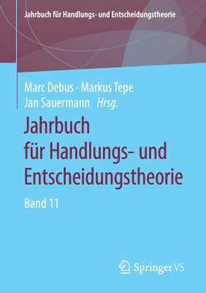 Jahrbuch für Handlungs- und Entscheidungstheorie: Band 11 de Marc Debus