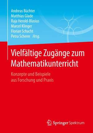 Vielfältige Zugänge zum Mathematikunterricht: Konzepte und Beispiele aus Forschung und Praxis de Andreas Büchter