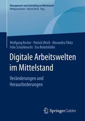 Digitale Arbeitswelten im Mittelstand: Veränderungen und Herausforderungen de Wolfgang Becker