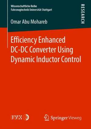 Efficiency Enhanced DC-DC Converter Using Dynamic Inductor Control de Omar Abu Mohareb