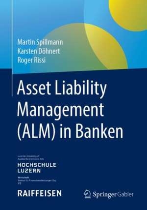 Asset Liability Management (ALM) in Banken de Martin Spillmann