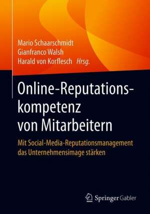 Online-Reputationskompetenz von Mitarbeitern: Mit Social-Media-Reputationsmanagement das Unternehmensimage stärken de Mario Schaarschmidt