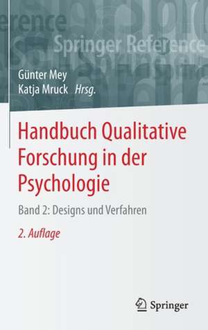 Handbuch Qualitative Forschung in der Psychologie: Band 2: Designs und Verfahren de Günter Mey