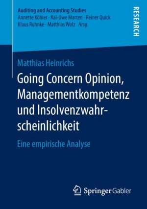 Going Concern Opinion, Managementkompetenz und Insolvenzwahrscheinlichkeit: Eine empirische Analyse de Matthias Heinrichs