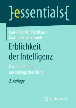 Erblichkeit der Intelligenz: Eine Klarstellung aus biologischer Sicht de Karl-Friedrich Fischbach