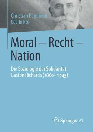 Moral - Recht - Nation: Die Soziologie der Solidarität Gaston Richards (1860-1945) de Christian Papilloud