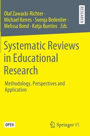 Systematic Reviews in Educational Research: Methodology, Perspectives and Application de Olaf Zawacki-Richter