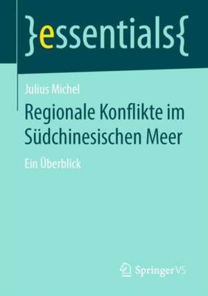 Regionale Konflikte im Südchinesischen Meer: Ein Überblick de Julius Michel