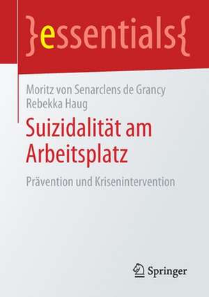 Suizidalität am Arbeitsplatz: Prävention und Krisenintervention de Moritz von Senarclens de Grancy