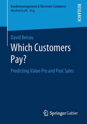 Which Customers Pay?: Predicting Value Pre and Post Sales de David Beirau