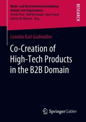 Co-Creation of High-Tech Products in the B2B Domain de Leontin Karl Grafmüller