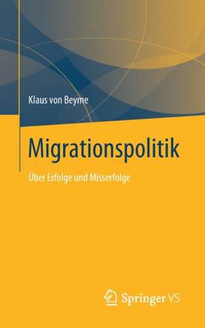 Migrationspolitik: Über Erfolge und Misserfolge de Klaus von Beyme