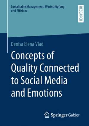 Concepts of Quality Connected to Social Media and Emotions de Denisa Elena Vlad