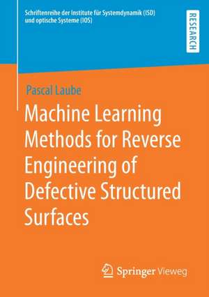 Machine Learning Methods for Reverse Engineering of Defective Structured Surfaces de Pascal Laube