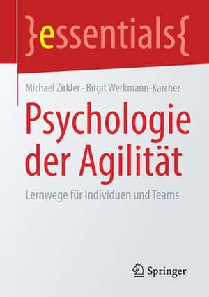 Psychologie der Agilität: Lernwege für Individuen und Teams de Michael Zirkler