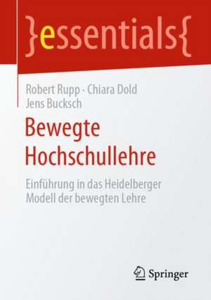 Bewegte Hochschullehre: Einführung in das Heidelberger Modell der bewegten Lehre de Robert Rupp