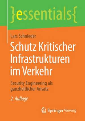 Schutz Kritischer Infrastrukturen im Verkehr: Security Engineering als ganzheitlicher Ansatz de Lars Schnieder