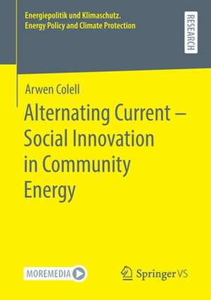 Alternating Current – Social Innovation in Community Energy de Arwen Colell