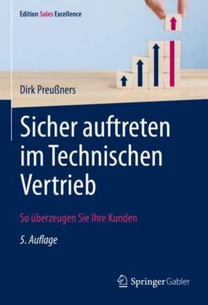 Sicher auftreten im Technischen Vertrieb: So überzeugen Sie Ihre Kunden de Dirk Preußners